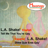MSONGS: L.A. Shake!/Tell Me That You're Gay