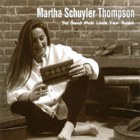Martha Schuyler Thompson : The Sound Must Leave Your Throat