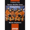MONTE STEPHENS: In Memory of the Space Shuttle Crew Columbia "I Beleive I Can Fly"