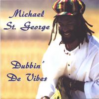 MICHAEL ST. GEORGE: Dubbin De Vibes