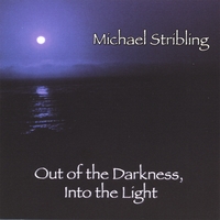 Michael Stribling : Out of the Darkness, Into the Light