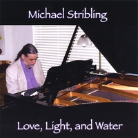 Michael Stribling : Love, Light, and Water