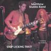 THE MATTHEW STUBBS BAND FEATURING KIT HOLLIDAY: Stop Licking That