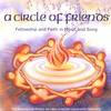 MICHAEL SERVETUS UNITARIAN UNIVERSALIST FELLOWSHIP: A Circle of Friends: Fellowship and Faith in Music and Song