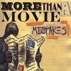 More Than a Movie: Mistakes