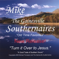 Mike & The Gainesville Southernaires : Turn it Over to Jesus