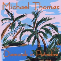 Michael Thomas : Diamonds In Paradise