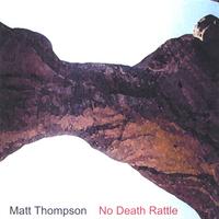 MATT THOMPSON: No Death Rattle