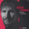 MICHAEL TOMPKINS: A Beautiful Friendship