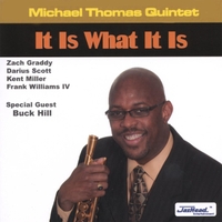 Michael Thomas Quintet : It Is What It Is