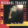 MICHAEL TRACEY AND THE HI-TONES: Got to Get Away