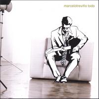 Marcelo Treviño : Todo
