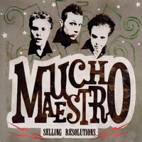 Mucho Maestro : Selling Resolutions