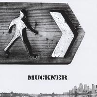 Muckner : If I Can't Talk To You, Then I Can't Talk To Anybody