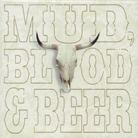 Mud, Blood & Beer : Mud, Blood & Beer