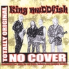 KING MUDDFISH: No Cover