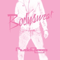 Muddyloop : Body Sweat (Single)