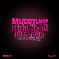 Muddyloop : Flight Night / 80s Love (The Keenhouse Remixes)