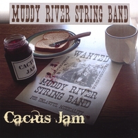 MUDDY RIVER STRING BAND: Cactus Jam