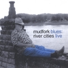 MUDFORK BLUES: River Cities Live