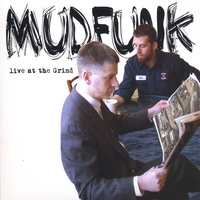 MUDFUNK : Live at the Grind