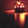 MUDHOUSE: Mudhouse
