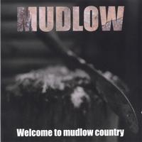 Mudlow : Welcome to Mudlow Country
