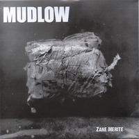 Mudlow : Zane Merite