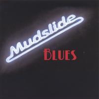 Mudslide : Blues