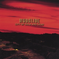 MUDSLIDE: City of Gold and Lead