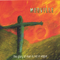 MUDVILLE: The Glory Of Man Is Not In Vogue