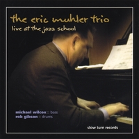 Eric Muhler Trio : Live At The Jazz School