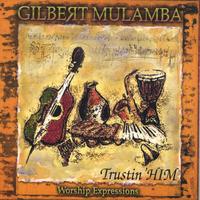Gilbert Mulamba : Trustin'Him