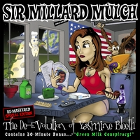 Sir Millard Mulch : The De-Evolution of Yasmine Bleeth - Special Edition