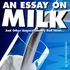 DR. ZOLTAN PRESENTS: SIR MILLARD MULCH: An Essay On Milk And Other Unquestionably Bad Ideas
