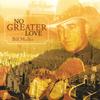 BILL MULLIS: No Greater Love