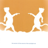 the multiple cat : the secret of the secret of the multiple cat