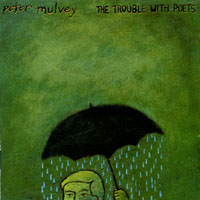 PETER MULVEY: The Trouble with Poets
