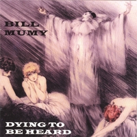 BILL MUMY: Dying to Be Heard,