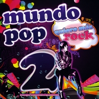 Various Artists : Mundo Pop 2: Lo Mejor del Rock Independiente