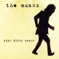 THE MUNKS: Sing Dirty Songs
