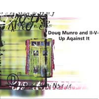 Doug Munro & II-V-I : Up Against It