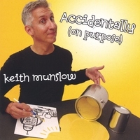 Keith Munslow : Accidentally (On Purpose)