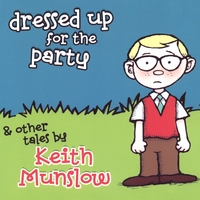 Keith Munslow : Dressed Up For The Party