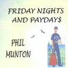 PHIL MUNTON: Friday Nights and Paydays
