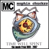 MUPHIN CHUCKRS: Time Well Spent