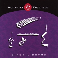 Murasaki Ensemble : Birds and Drums