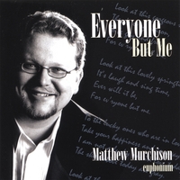 Matthew Murchison : Everyone But Me