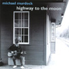 MICHAEL MURDOCK: Highway To The Moon