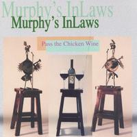 Murphy's InLaws : Pass The Chicken Wine